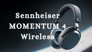 Sennheiser MOMENTUM 4 Wireless